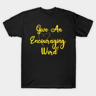 give an encouraging word T-Shirt